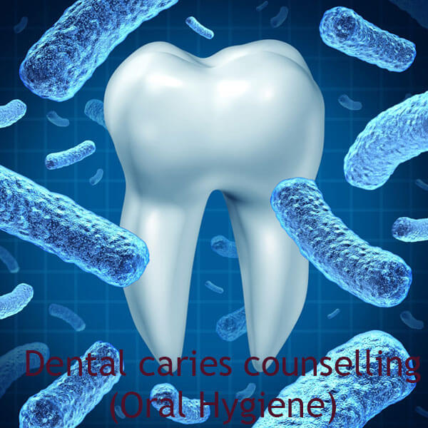 Dental caries counselling (Oral Hygiene)