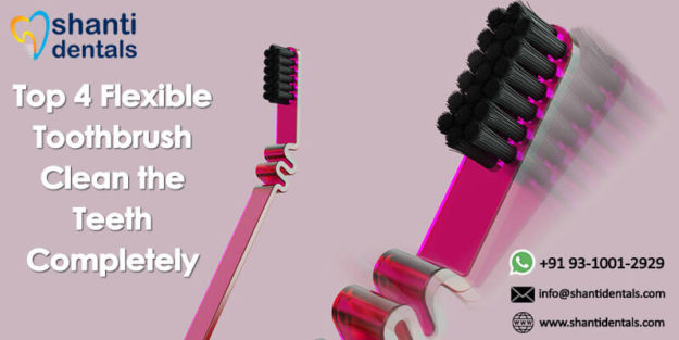 Top 4 Flexible Toothbrush Clean the Teeth Completely