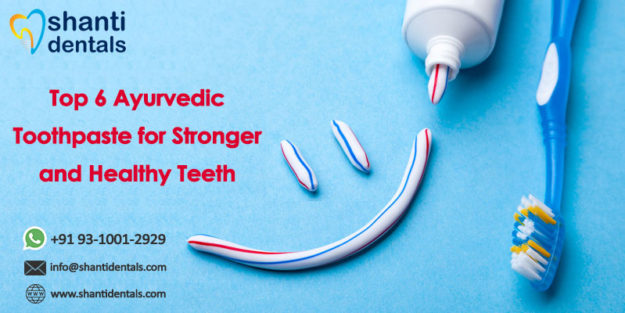 Top 6 Ayurvedic Toothpaste for Stronger and Healthy Teeth