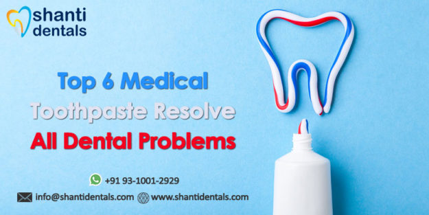 Top 6 Medical Toothpaste Resolve All Dental Problems