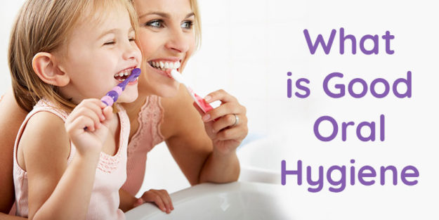 What is Good Oral Hygiene